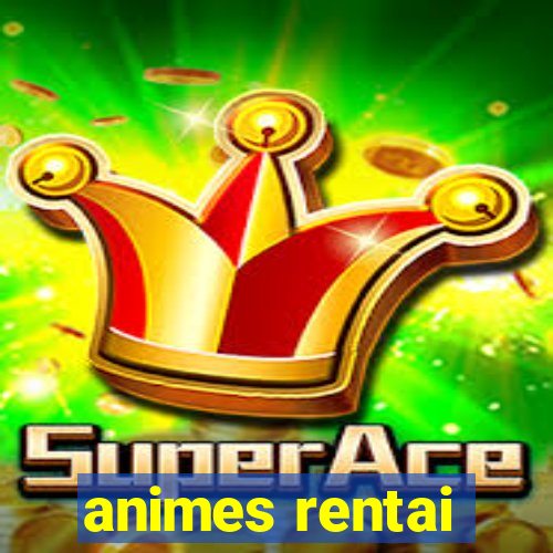 animes rentai