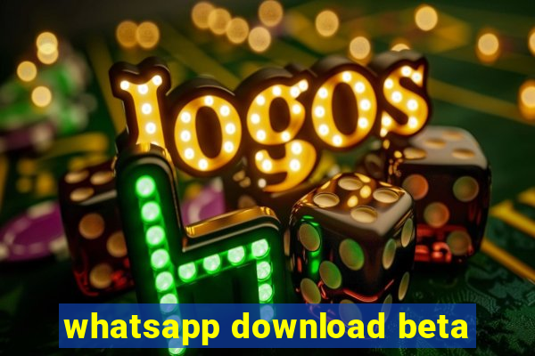 whatsapp download beta