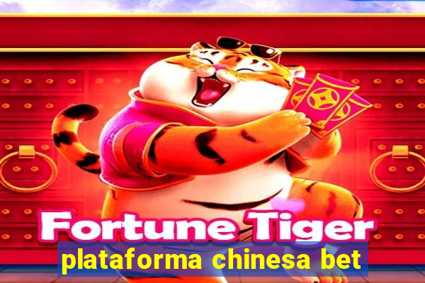 plataforma chinesa bet