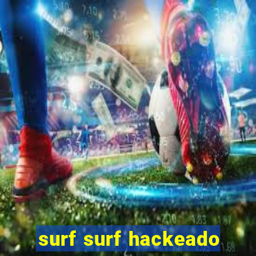 surf surf hackeado