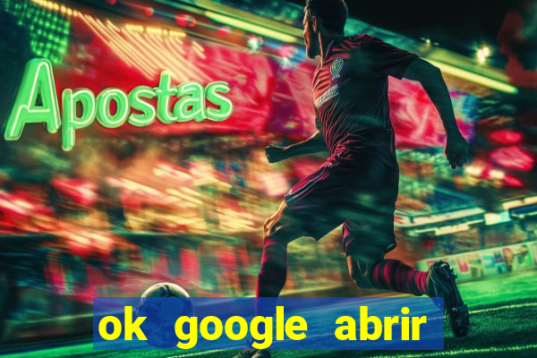 ok google abrir jogo de c****