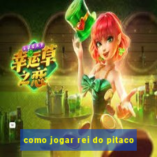 como jogar rei do pitaco