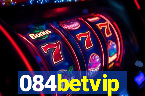 084betvip