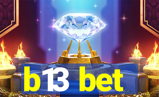 b13 bet