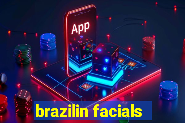 brazilin facials