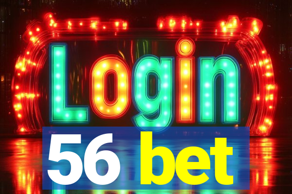 56 bet