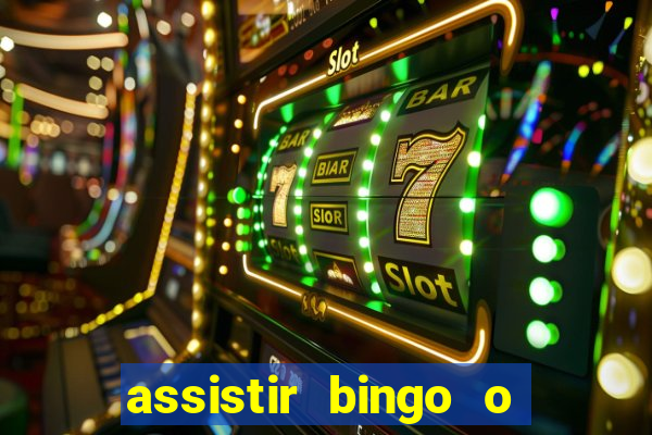 assistir bingo o rei das manhas filme completo dublado