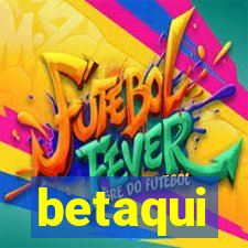 betaqui