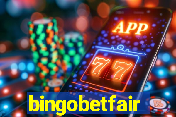 bingobetfair