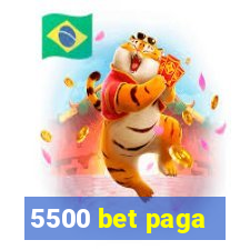 5500 bet paga