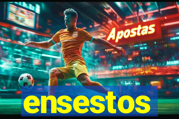 ensestos