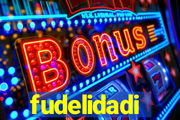 fudelidadi